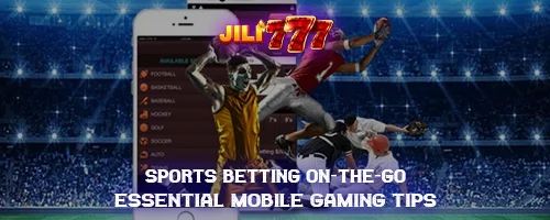 Sports Betting On-The-Go: Essential Mobile Gaming Tips